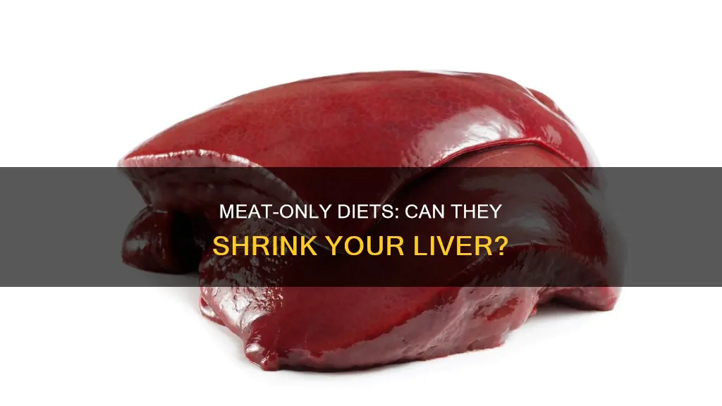 will a meat only diet shrink liver