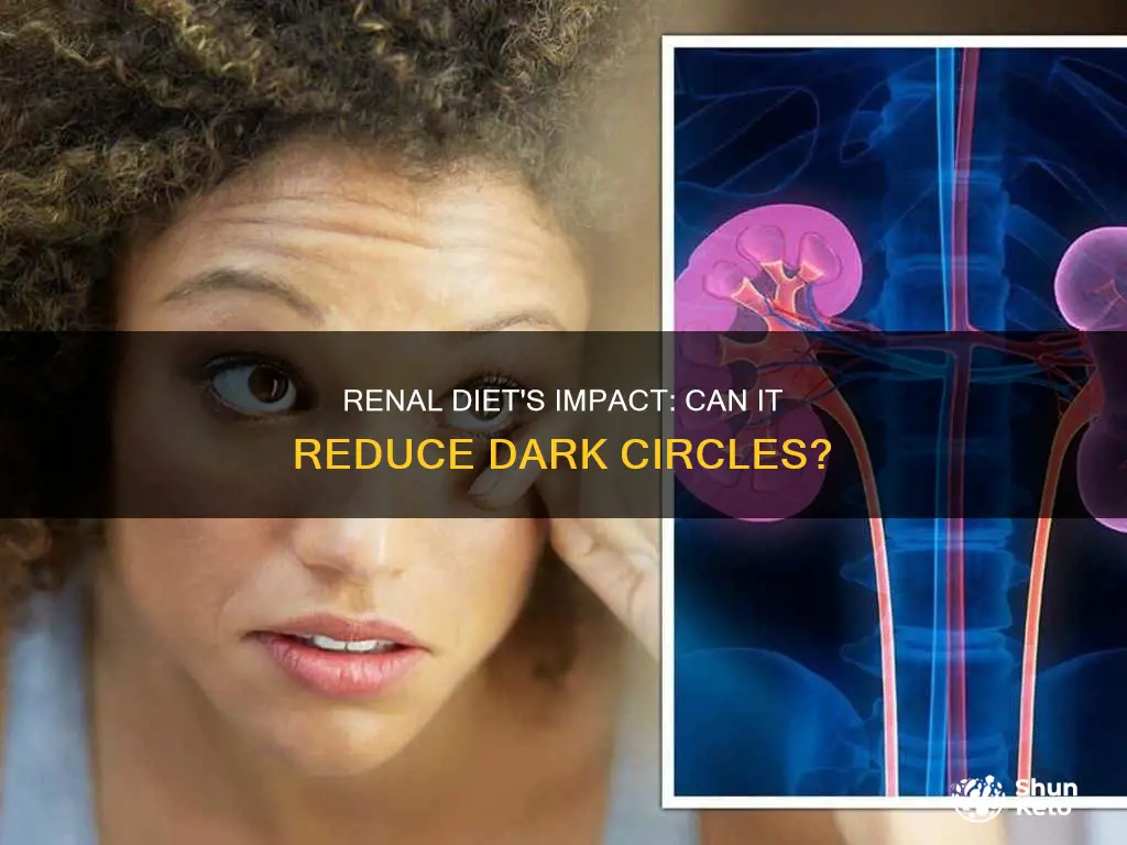 will a renal diet improve dark circles