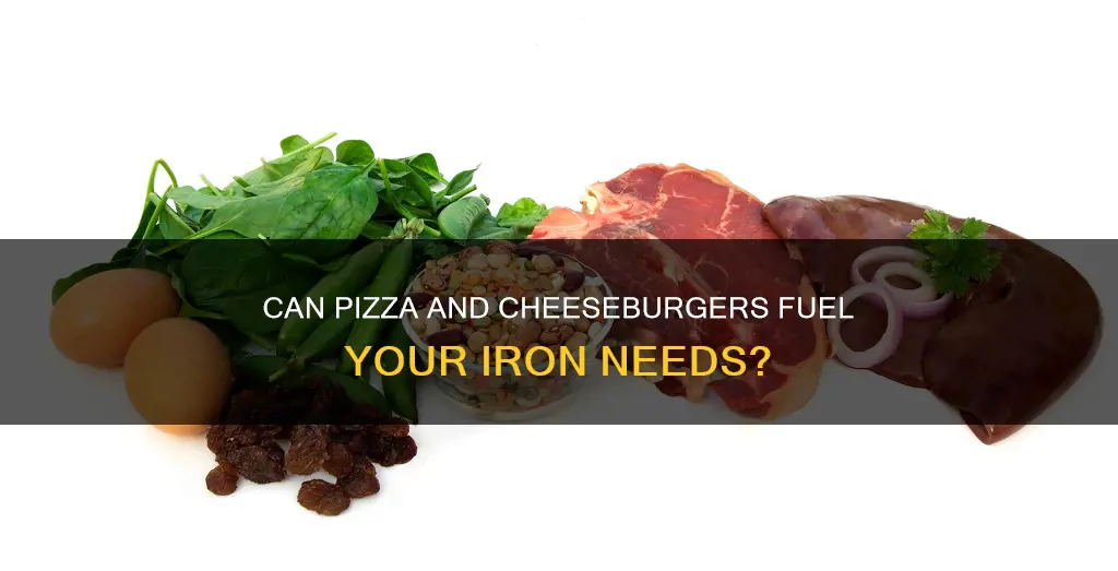 will diet if pizza and cheeseburgers sustain iron