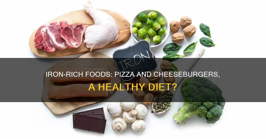 will diet if pizza and cheeseburgers sustain iron