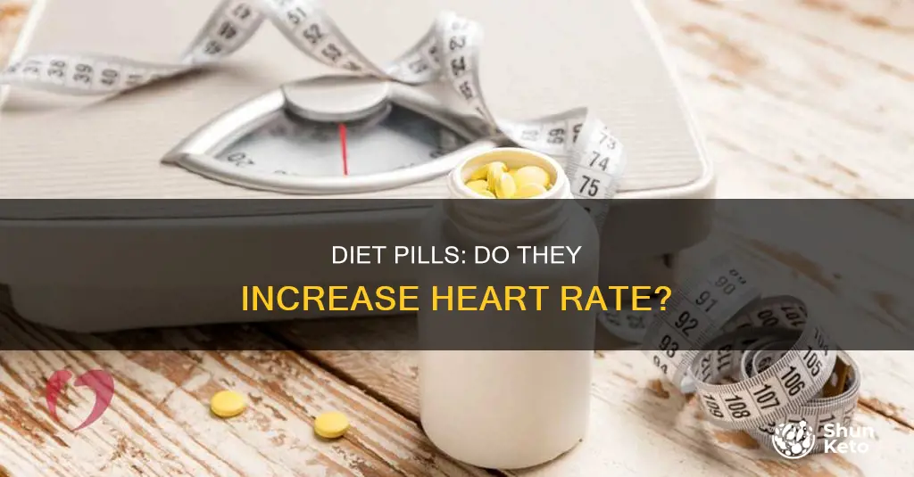 will diet pills make heart rate to be fast