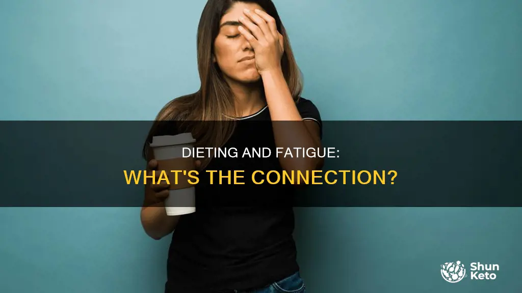 will dieting make you tired
