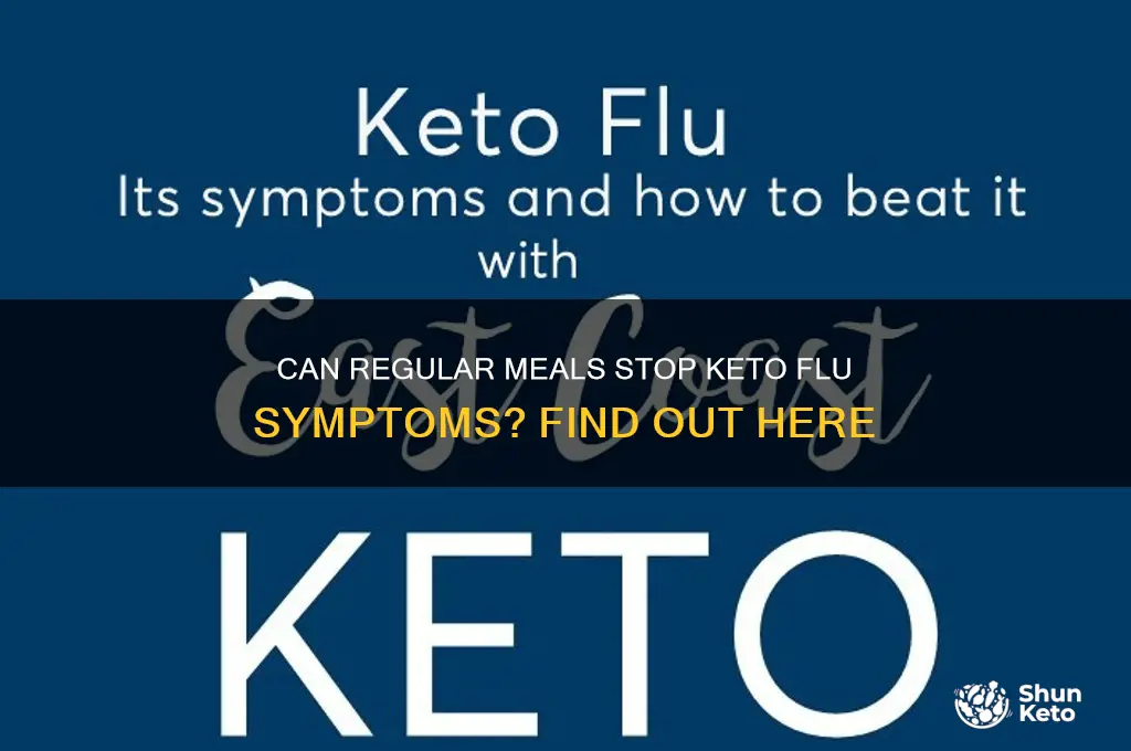 will eating normal end keto flu