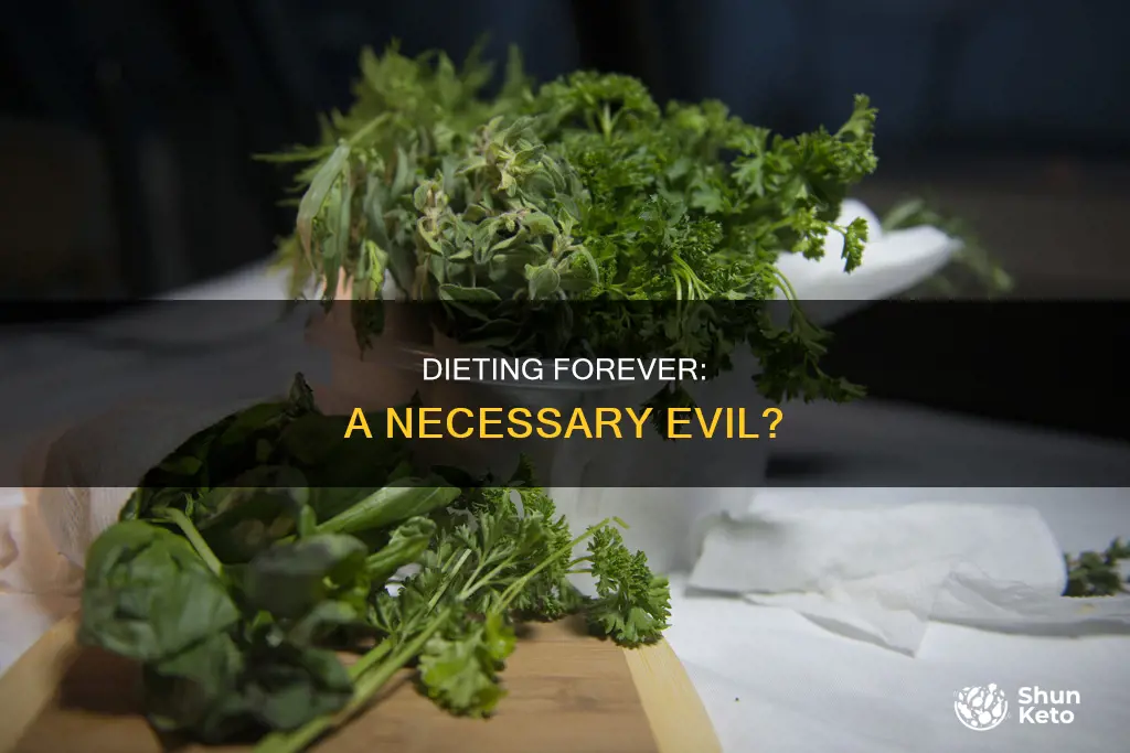 will i have to diet forever