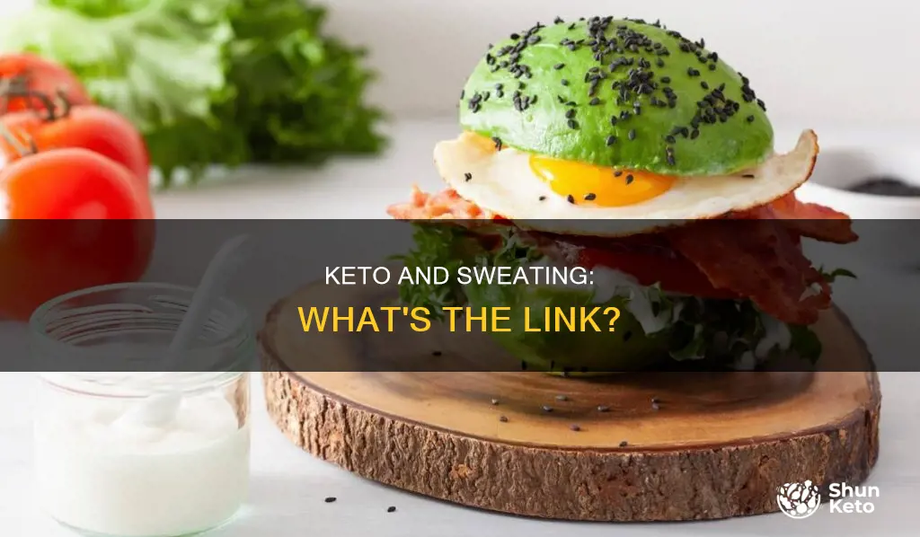 will I sweat more on keto