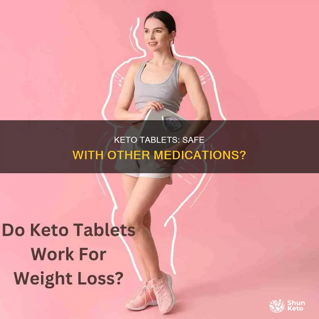 will keto tablets interact with other medications