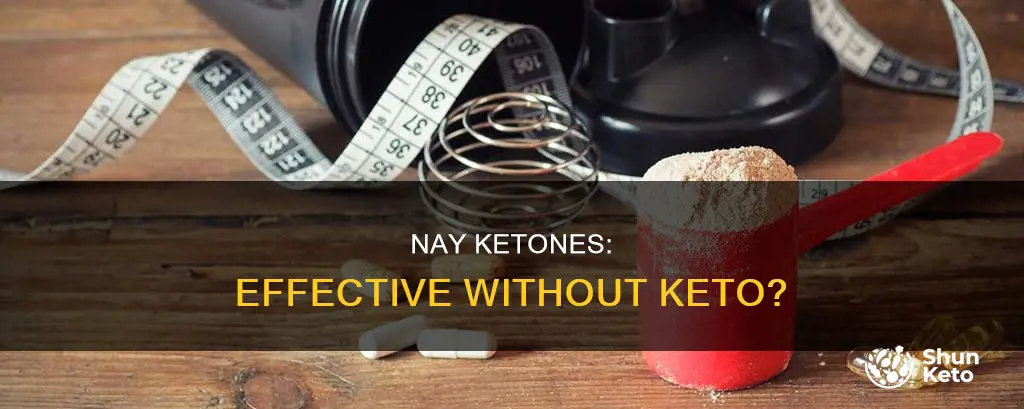 will nay ketones work if not on keto