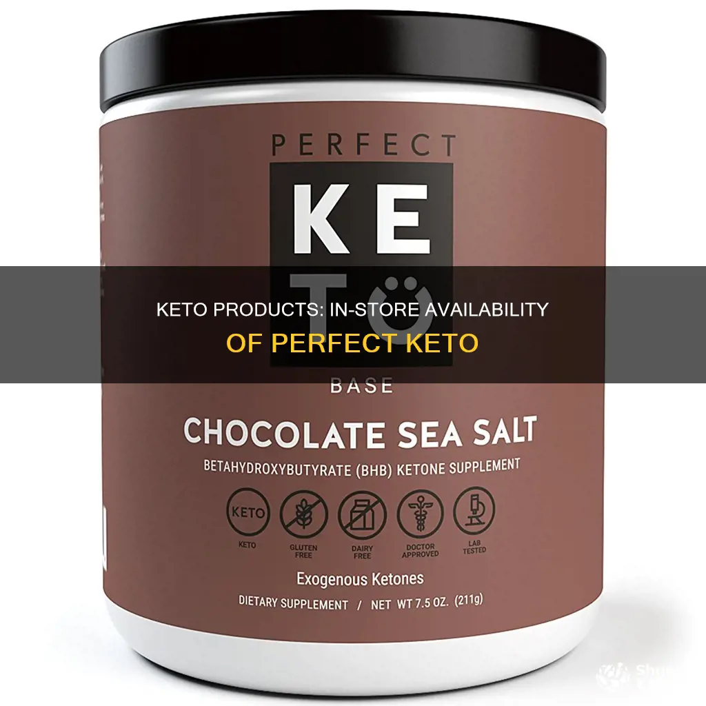 will perfect keto products be in stores