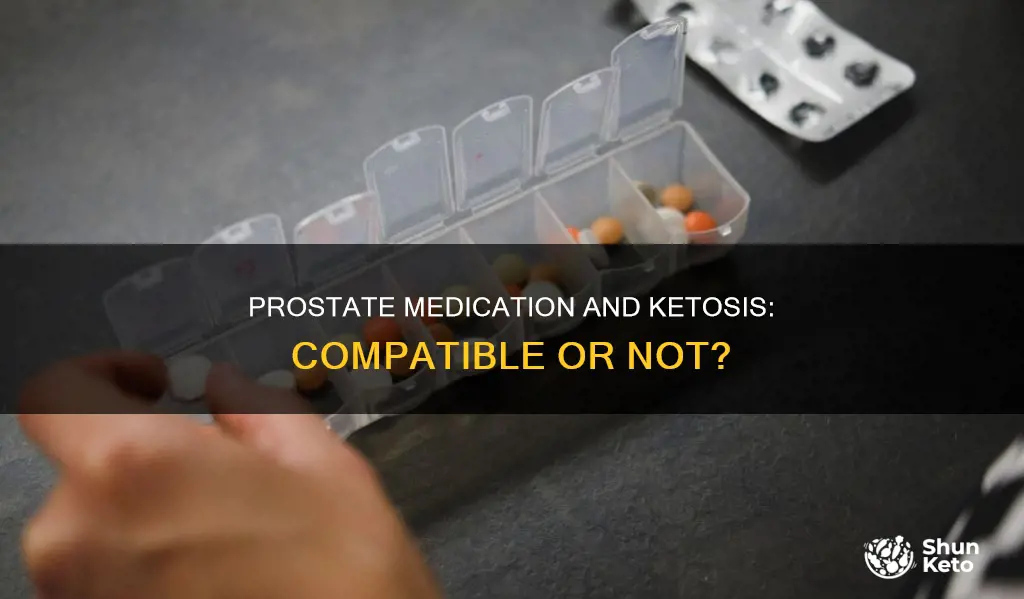 will prostrate meds kick you out of ketos