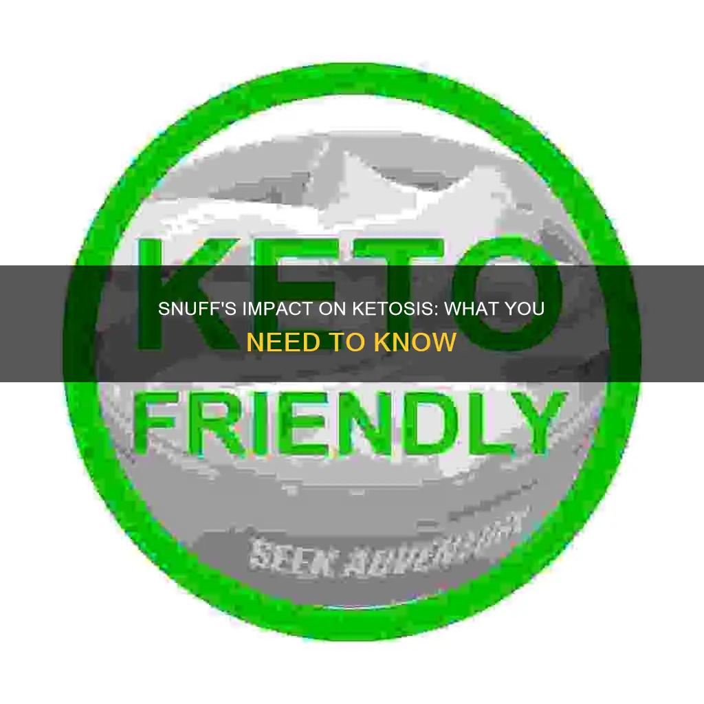 will snuff knock you out of keto