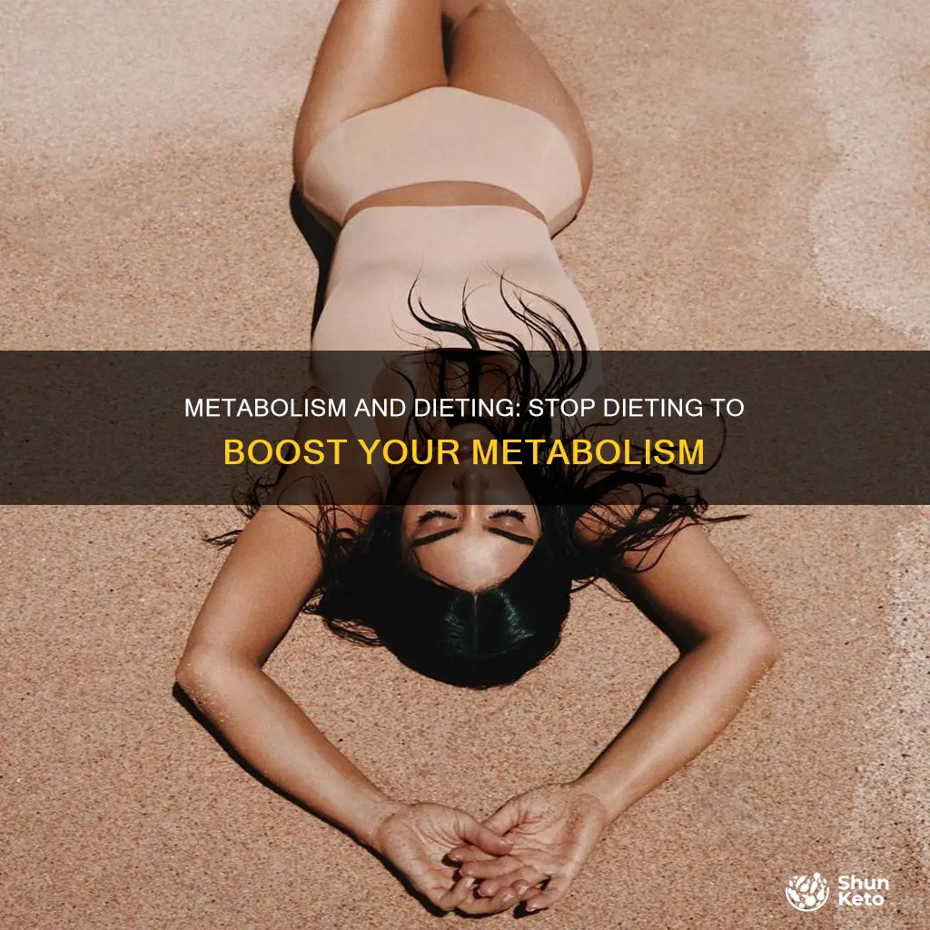 will your metabolism increase when you stop dieting