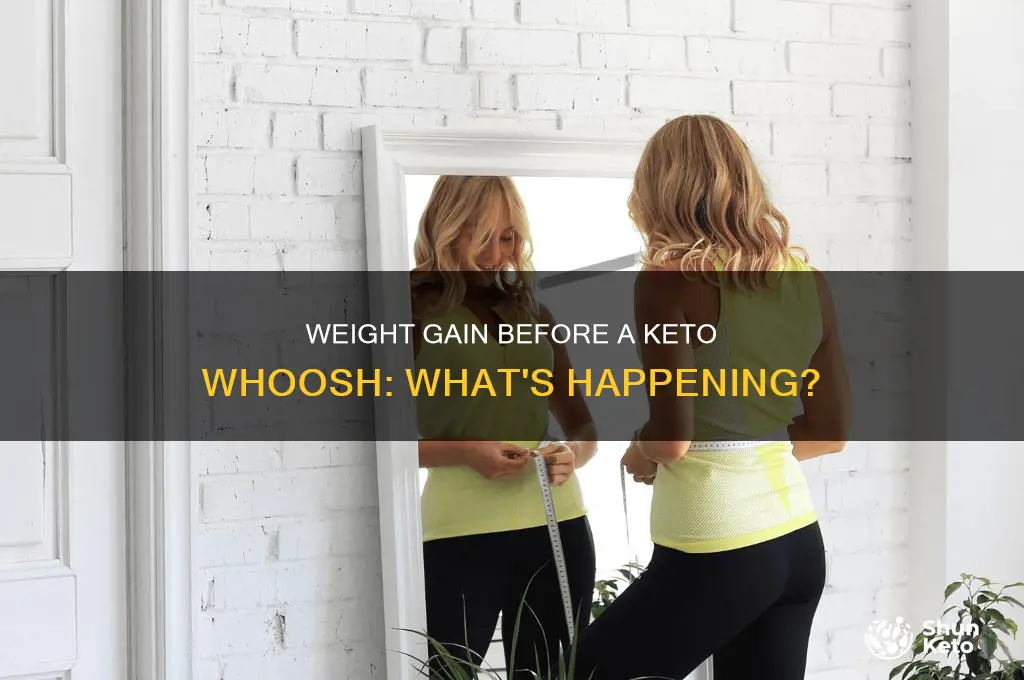 will your weight go up before a keto whoosh